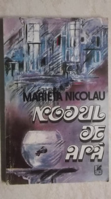 Marieta Nicolau - Nodul de apa, povestiri, 1981 foto