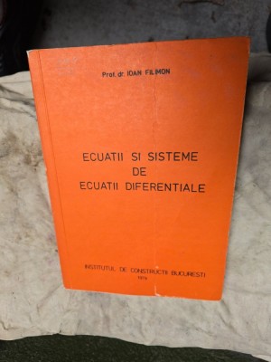 Ecuații și sisteme de ecuații diferențiale - Prof. dr. Ioan Filimon foto