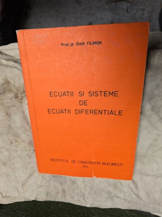 Ecuații și sisteme de ecuații diferențiale - Prof. dr. Ioan Filimon