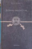Jurnal din Viitor - Mihai Gainusa, Nemira, 2011, Roman, Coperta Cartonata