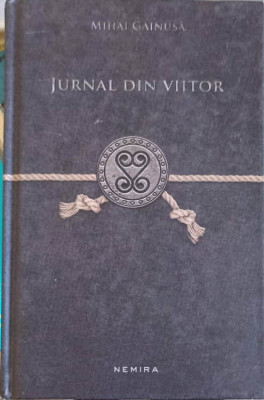 JURNAL DIN VIITOR-MIHAI GAINUSA foto