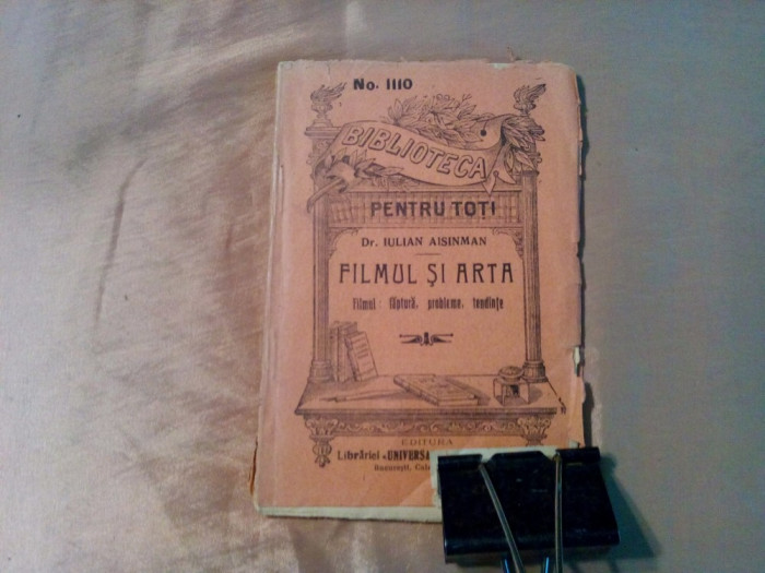 FILMUL SI ARTA - Iulian Aisinman - Biblioteca Pentru Toti No.1110, 90 p.