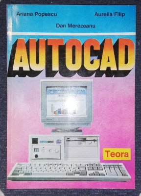 Autocad - Dan Merezeanu, Ariana Popescu, Aurelia Filip foto