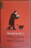 Mastile lui M. I. - Gabriel Liiceanu in dialog cu Mircea Ivanescu (2012)