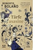 Tarfe asasine - Roberto Bolano, Alina Cantacuzino