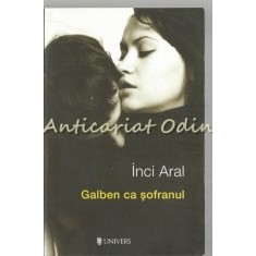 Galben Ca Sofranul - Inci Aral