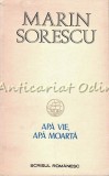 Cumpara ieftin Apa Vie, Apa Moarta - Marin Sorescu, Editura Scrisul Romanesc, 1987, Roman, Beletristica
