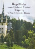 Carte Regalitatea - O Pagina Din Istoria Romaniei, Autori Iulian Voicu, Emanuel Badescu, Editura Alcor Edimpex, 2001, Brosata
