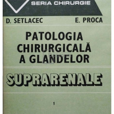 D. Setlacec - Patologia chirurgicala a glandelor suprarenale (editia 1986)