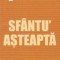 Sfantu asteapta