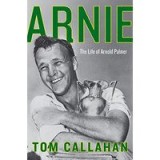 Arnie: The Life of Arnold Palmer