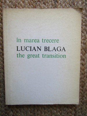 Lucian Blaga - In marea trecere / The great transition (Editia: 1975) foto