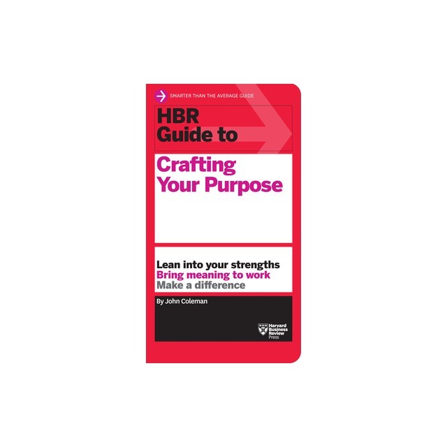 HBR Guide to Crafting Your Purpose