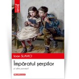 Cumpara ieftin Imparatul serpilor. Povesti - Ioan Slavici