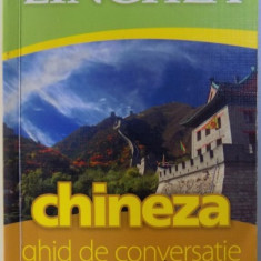 CHINEZA - GHID DE CONVERSATIE - CU DICTIONAR SI GRAMATICA , 2012