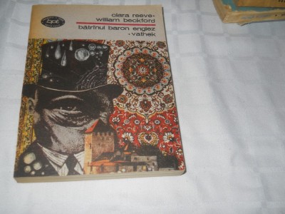 Clara Reeve,William Beckford-Batranul baron englez-Vathek B P T 1987 Carte Noua foto