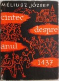 Cantec despre anul 1437 (Cronica in versuri) &ndash; Meliusz Jozsef (editie bilingva romano-maghiara)