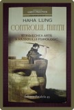 Controlul Mintii - Haha Lung, Paralela 45, 2015, Dezvoltare Personala, 304 Pagini, Paperback, Carte Second Hand