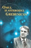 Omul și Asteroidul Grebenicov - Dumitru Pasat, Editura Pontos, 2008, Geografie, Carte &icirc;n Rom&acirc;nă