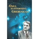 OMUL SI ASTEROIDUL GREBENICOV-DUMITRU PASAT-248326