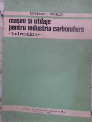 MASINI SI UTILAJE PENTRU INDUSTRIA CARBONIFERA. INDRUMATOR-PRELUCRARE DIN LIMBA RUSA foto