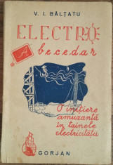 V. BALTATU-ELECTRO-ABECEDAR-O INITIERE AMUZANTA IN TAINELE ELECTRICITATII {1946} foto