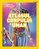 National Geographic Kids: Atlasul Corpului Uman - Ghid Ilustrat pentru Copii, Explorare Corp Uman