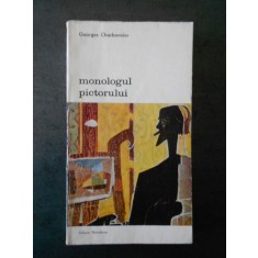 GEORGES CHARBONNIER - MONOLOGUL PICTORULUI