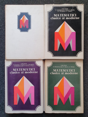 MATEMATICI CLASICE SI MODERNE - Caius Iacob (4 volume - set complet) foto