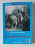 POVESTIRI ISTORICE de PETRU DEMETRU POPESCU , 2009