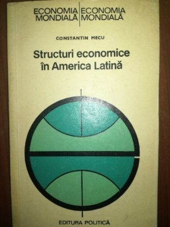 Structuri economice in America Latina- Constantin Mecu