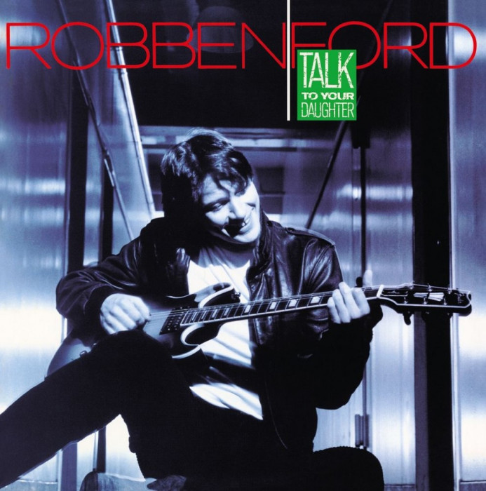 Robben Ford Talk To Your Daughter, LP 2023, vinyl