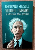 Viitorul omenirii si alte eseuri deloc populare. Editura Humanitas, 2021 - Bertrand Russell