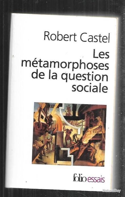 Robert Castel - Les metamorphoses de la question sociale. Une chronique du salariat.