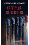 Ultimul dintre ei - Andreas Eschbach