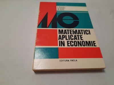 Matematici aplicate in economie - P. Stanciu, D. Criveanu, David, Fuchs - vol. 1 foto