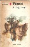 Femei Singure de Constantin Barbulescu - Romanul de Dragoste, Editura Eminescu, 1979, Editie Veche