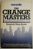 The Change Masters - Rosabeth Moss Kanter, Corporate Entrepreneurs at Work - Carte in Engleza