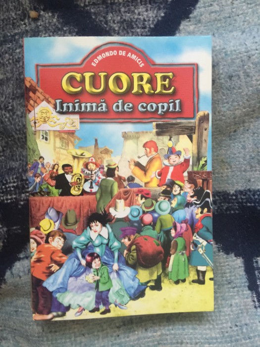 n2 CUORE INIMA DE COPIL - EDMONDO DE AMICIS