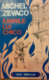 Iubirile lui Chico / Ciclul Pardaillan volumul 7, Michel Zevaco