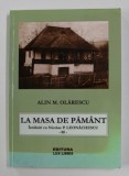 LA MASA DE PAMANT - INTALNIRI CU NICOLAE P. LEONACHESCU - 80 de ALIN M. OLARESCU , 2014