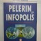 PELERIN LA INFOPOLIS - Neagu Udroiu - cu dedicatie pt Gen. Iulian Vlad