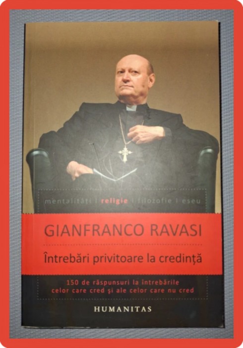 GIANFRANCO RAVASI - &Icirc;NTREBĂRI PRIVITOARE LA CREDINȚĂ