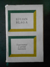 LUCIAN BLAGA - EXPERIMENTUL SI SPIRITUL MATEMATIC foto