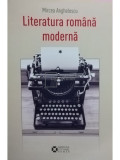 Mircea Anghelescu - Literatura romana moderna, vol. 1