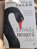 Nassim Nicholas Taleb - Lebada Neagra. Impactul foarte putin probabilului