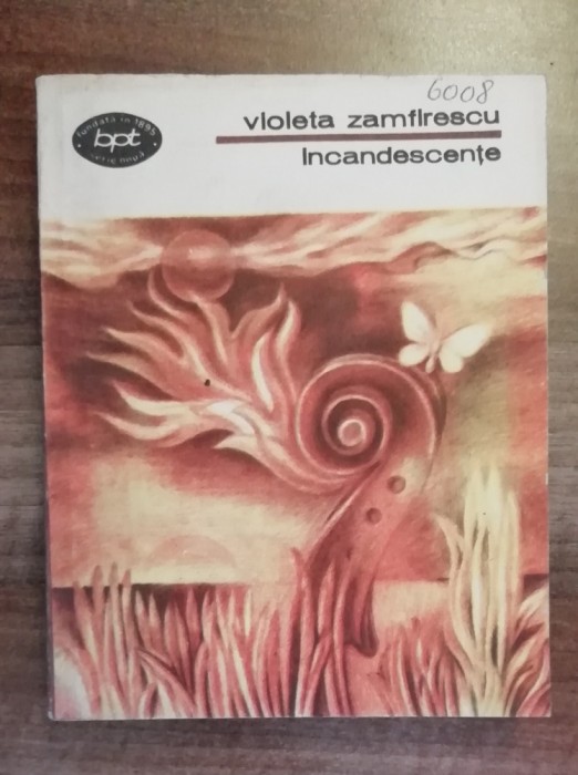 myh 410f - BPT 1233 - Violeta Zamfirescu - Incandescente - ed 1985