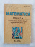 M. Burtea G. Burtea - Matematica pentru clasa a XI-a - Elemente de algebra liniara si geometrie analitica, Clasa 11