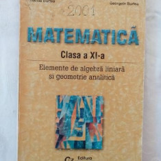 M. Burtea G. Burtea - Matematica pentru clasa a XI-a - Elemente de algebra liniara si geometrie analitica