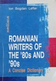 Romanian Writers of the '80s and 90's. A Concise Dictionary - Ion Bogdan Lefter